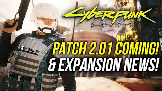 Cyberpunk 2077 News - NEW PATCH 2.01 Biggest Upcoming Changes & Big Expansion Release and More!