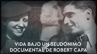 Vida bajo un seudónimo | Documental de Robert Capa | 🎬