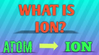 ION AND ITS TYPES for class 9 and class 10