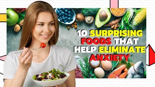 10 surprising foods that help eliminate anxiety! Do you know?