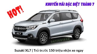 Suzuki XL7 khuyến mãi đặc biệt trong tháng 7 - Trả trước từ 150 triệu nhận xe ngay | Vũ Bảo AUTO