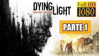 Dying Light Enhanced Edition Gameplay Español Episodio 1