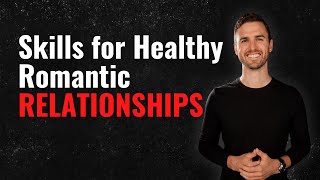 Skills for a Healthy Relationships