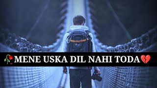 🥀MENE USKA DIL NAHI TODA💔|BROKEN SHAYARI|WHATSAPP STATUS VIDEO | #shayari #broken ||Asad Status