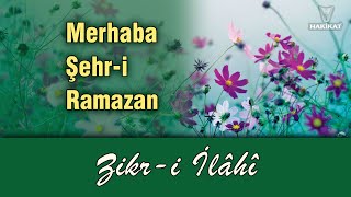 Merhaba Şehr-i Ramazan, Zikr-i İlâhi, Hakikat Yayıncılık, Ömer Öngüt -Kuddise Sırruh-