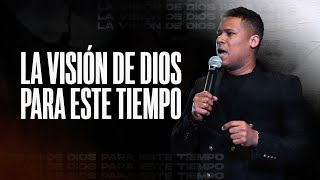 La visión de Dios para este tiempo - Pastor Israel Jimenez