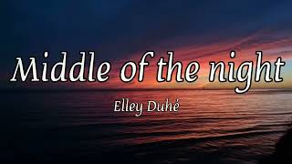 Elley Duhé - Middle of the night (Lyrics)