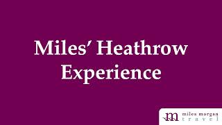 Miles' Heathrow Experience...