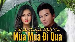 Mùa Mưa Đi Qua | Mạnh Quỳnh Khả Tú Đôi Song Ca Vàng TT NĐBD