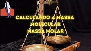 Calculando a Massa molar das substâncias