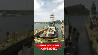 PROSES DOK APUNG KAPAL BOSKU