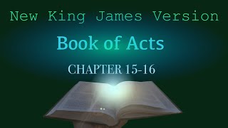 Learning Book of Acts Chapter 15-16 New King James Version