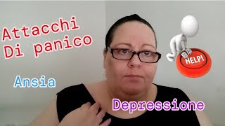 ANSIA - ATTACCHI DI PANICO - DEPRESSIONE ! LA MIA ESPERIENZA E CONSIGLI PER AFFRONTARLI!!