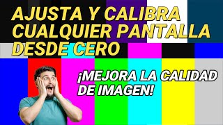 😘AJUSTA y CALIBRA cualquier pantalla 4K desde cero😍