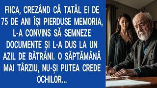 Fiica, crezând că tatăl ei de 75 de ani își pierduse memoria, l-a convins să semneze documente și...