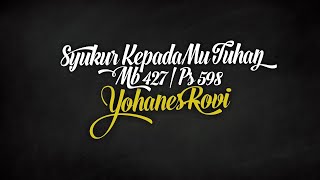 SYUKUR KEPADA MU TUHAN (YOHANES ROVI COVER) #PASKAH #GANJURAN