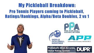 My breakdown: Pro Tennis Players coming to Pickleball, Ratings/Rankings, Alpha/Beta Doubles, 2 vs 1