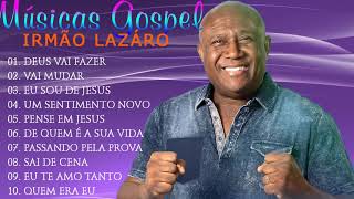 IRMÃO LÁZARO AS DEZ MELHORES SUCESSOS (OUVIR EM 2019) - CD COMPLETO