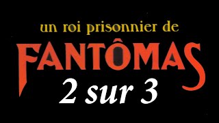 Un rois prisonnier de Fantômas (2 sur 3)