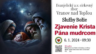 Služby Božie VT  6. 1. 2024  -  ZJAVENIE KRISTA PÁNA MUDRCOM