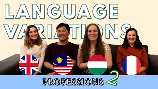 Professions part TWO | Language Variations in English, French, Hungarian and Malay