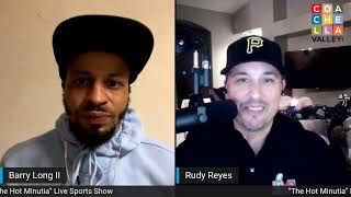 The Hot Minutia sports show With Barry Long II and Rudy Reyes