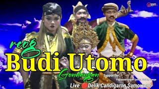 REOG BUDI UTOMO GONDANGAN LIVE MERTI DUSUN DELIK CANDIGARON SUMOWONO