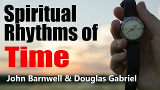 Spiritual Rhythms of Time   Douglas Gabriel and John Barnwell