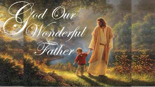 God Our Wondeful Father