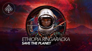 Ethiopia Ringaracka - Afrofuturism II - 01 - Save the Planet (Official Motion Video)