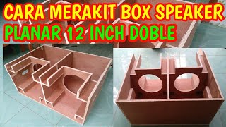 CARA MEMBUAT BOX SPEAKER PLANAR 12 INCH DOBLE