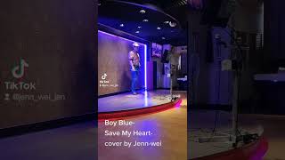 Boy Blue-Save My Heart-cover by Jenn-wei