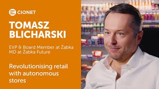 Tomasz Blicharski – EVP & Board Member at Żabka – Revolutionising retail with autonomous stores