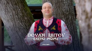 DEYAN MITEV - ELENO MOME / Деян Митев - Елено моме | Official video 2023