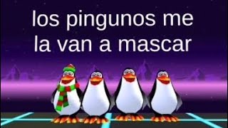 Los pinguinos me la van a mascar в чикен Ган