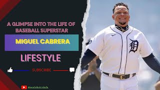 Inside the Extraordinary Lifestyle of Miguel Cabrera 2023