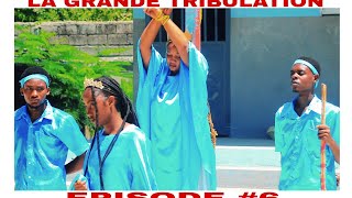 PV _LA GRANDE_TRIBULATION_FULL_ÉPISODE #6/MINI SERIE SAISON 1 /2024