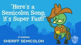 Semicolon song from Grammaropolis - "Here's a Semicolon Song; it's Super Fast!”