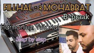 Fillhal -2 Mohabbat b praak ( Harmonium Tutorial ) step by step