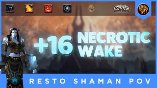 M+ Resto Shaman POV ★ SHADOWLANDS [S2] +16 Necrotic Wake