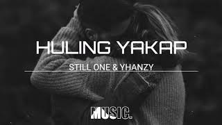 HULING YAKAP- STILL ONE & YHANZY ( BREAK UP SONG ) | MIX IDOL MUSIC