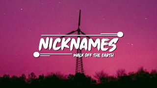 Walk Off The Earth ft Gnash - Nicknames (Lyrics) || SlowLyric