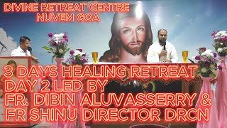 3 DAYS HEALING RETREAT | DAY 2 | BY FR.DIBIN ALUVASSERY AND FR. SHINU AND ALL FOR JESUS BAND