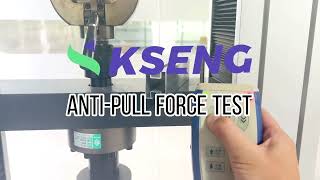 Anti-pull Force Test in Kseng's Factory