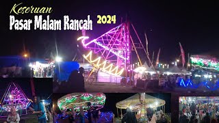 Keseruan Pasar Malam Rancah 2024