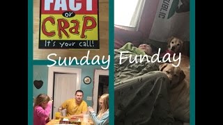 VLOG Sunday Funday- Fact or Crap