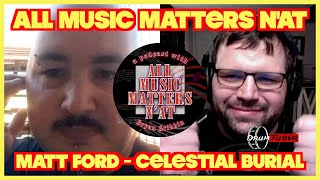 All Music Matters N'At - Celestial Burial (Matt Ford)