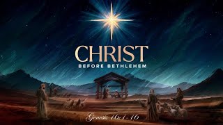 Christ Before Bethlehem - Part 2