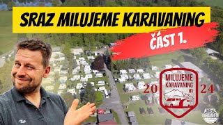 Sraz Milujeme Karavaning 2024 Kemp Mohelnice část 1.