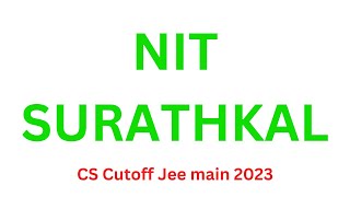 NIT Surathkal | CSE, IT & ECE Expected Cutoff | Placement | JEE Mains 2023 | Top Nits in india